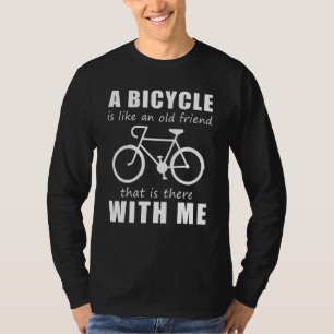 A Cycling Is Like An Old Friend That Is There With T-Shirt