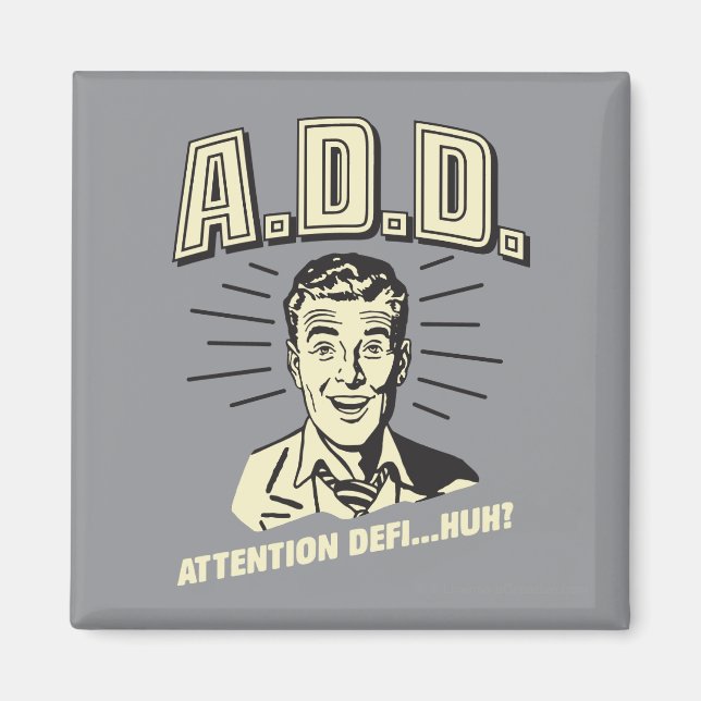 A.D.D.: Attention Defi…Huh? Magnet (Front)