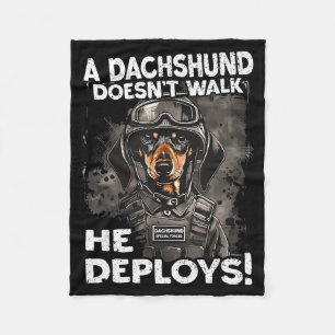 A Dachshund Doesn’t Walk He Deploys _ Wiener Dog  Fleece Blanket
