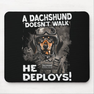 A Dachshund Doesn’t Walk He Deploys _ Wiener Dog  Mouse Mat