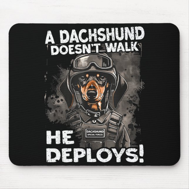 A Dachshund Doesn’t Walk He Deploys _ Wiener Dog  Mouse Mat (Front)
