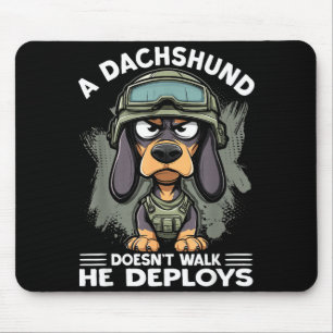 A Dachshund Doesn’t Walk He Deploys _ Wiener Dog  Mouse Mat