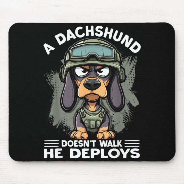 A Dachshund Doesn’t Walk He Deploys _ Wiener Dog  Mouse Mat (Front)