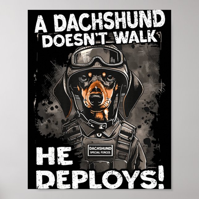 A Dachshund Doesn’t Walk He Deploys _ Wiener Dog  Poster (Front)
