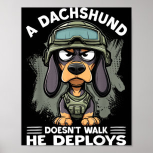 A Dachshund Doesn’t Walk He Deploys _ Wiener Dog  Poster