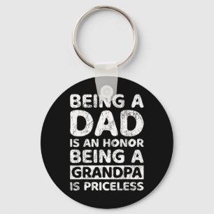A Dad Is An Honour Being A Grandpa Is Priceless Key Ring