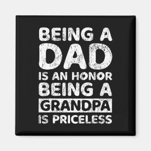 A Dad Is An Honour Being A Grandpa Is Priceless  Magnet