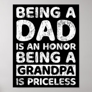 A Dad Is An Honour Being A Grandpa Is Priceless Poster