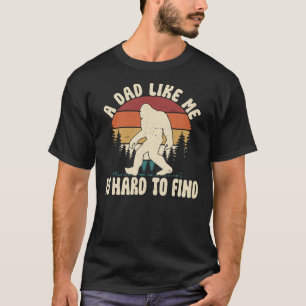 A Dad Like Me Is Hard To Find Father's Day Gifts T-Shirt