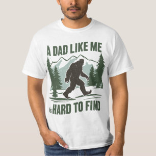 A Dad Like Me Is Hard To Find Sasquatch T-Shirt