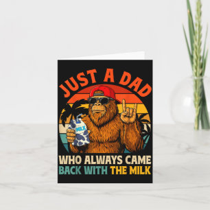 A Dad Who Came Back with The Milk Bigfoot Papa Card