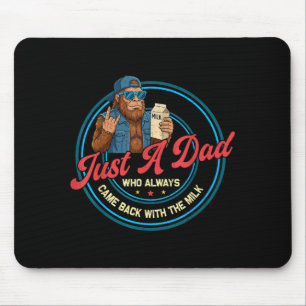 A dad who came back with the milk bigfoot papa  mouse mat