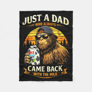 A Dad Who Came Back With The Milk Father Bigfoot Fleece Blanket