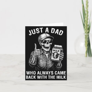 A Dad Who Came Back With The Milk Fathers Day Card