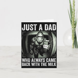 A Dad Who Came Back With The Milk Fathers Day Card