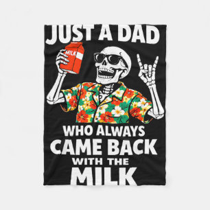 A dad who came back with the milk father's day fleece blanket