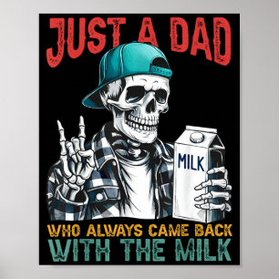 A dad who came back with the milk father's day poster