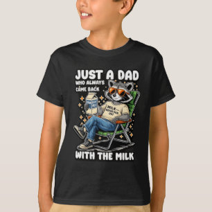 A Dad Who Came Back With The Milk Funny Racoon T-Shirt