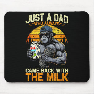 A dad who came back with the milk gorilla papa A d Mouse Mat