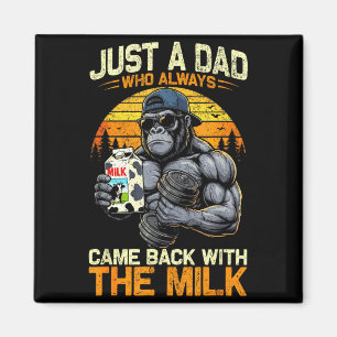 A dad who came back with the milk gorilla papa magnet