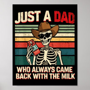 A dad who came back with the milk skeleton retro poster