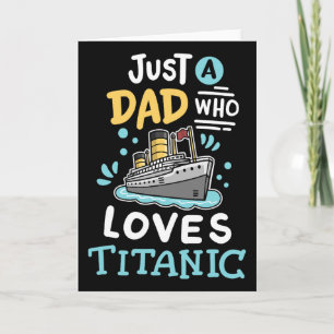 A Dad Who Loves The Rms Titanic Funny Cruise Ship Card