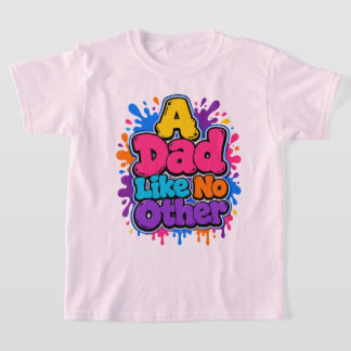 A DadLikeNoOtherColorful Graffiti Father's day T-Shirt