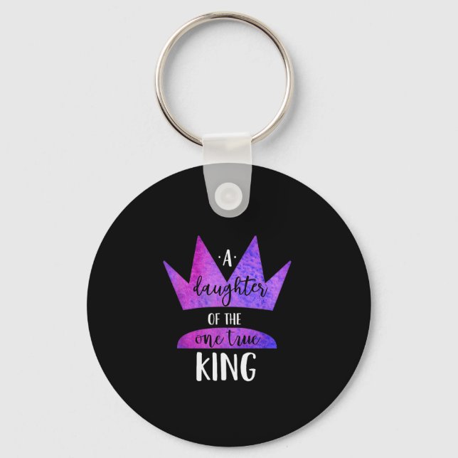 A Daughter Of The One True King - Christian Faith  Key Ring (Front)