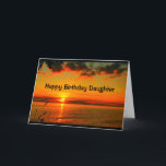 A Day As Beautiful As You Are Daughter Birthday Card<br><div class="desc">An orange and gold lake sunset with puffy clouds is the subject of my "Happy Birthday Daughter - Hope Your Day Is As Beautiful As You Are!" birthday card.  I captured this scene along the shoreline of beautiful Lake Winnebago in Quinney,  Wisconsin.</div>