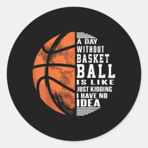 A Day Without Basball Is Like Gift Funny Basball Classic Round Sticker