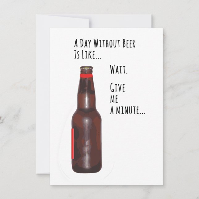 A Day Without Beer Funny Card (Front)
