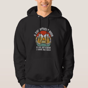A Day Without Beer Vintage Beer Funny Drinking Hoodie