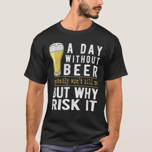 Funny Beer Sayings T-Shirts & Shirt Designs | Zazzle UK