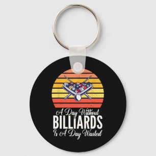 A Day Without Billiards Is A Day Wasted Funny Pool Key Ring