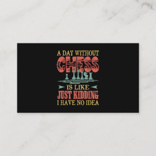 A Day Without Chess Is Like Just Kidding Enclosure Card