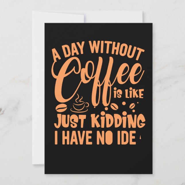 A Day Without Coffee Is Like Funny Coffee Saying.p Save The Date (Front)