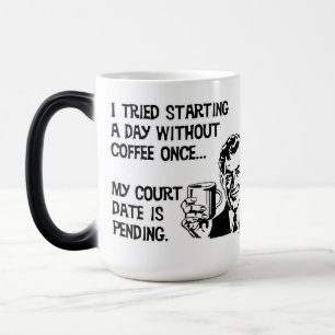 A Day Without Coffee Magic Mug