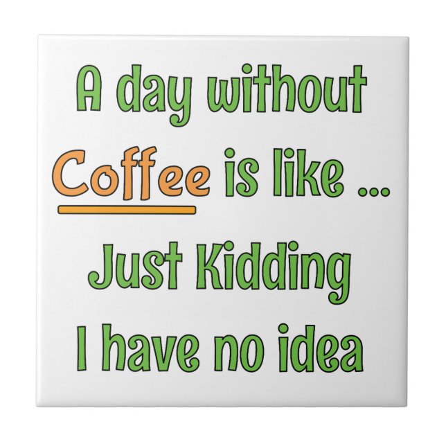 A day without Coffee T-Shirt Tile (Front)