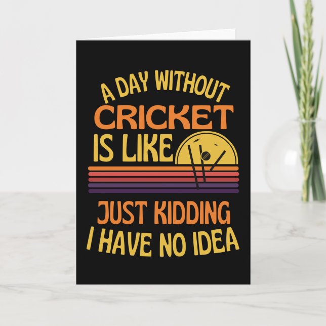 A Day Without Cricket Funny Cricket Lover Card (Front)