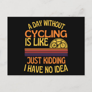 A Day Without Cycling Funny Cycling Lover Postcard
