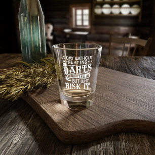 A Day Without Dart - Funny Dart Player Shot Glass
