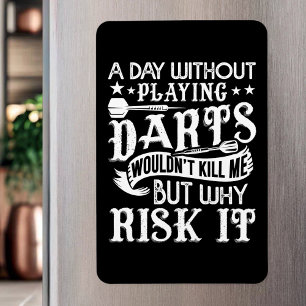 A Day Without Darts - Funny Dart Player Magnet