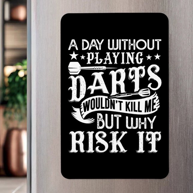 A Day Without Darts - Funny Dart Player Magnet (Creator Uploaded)
