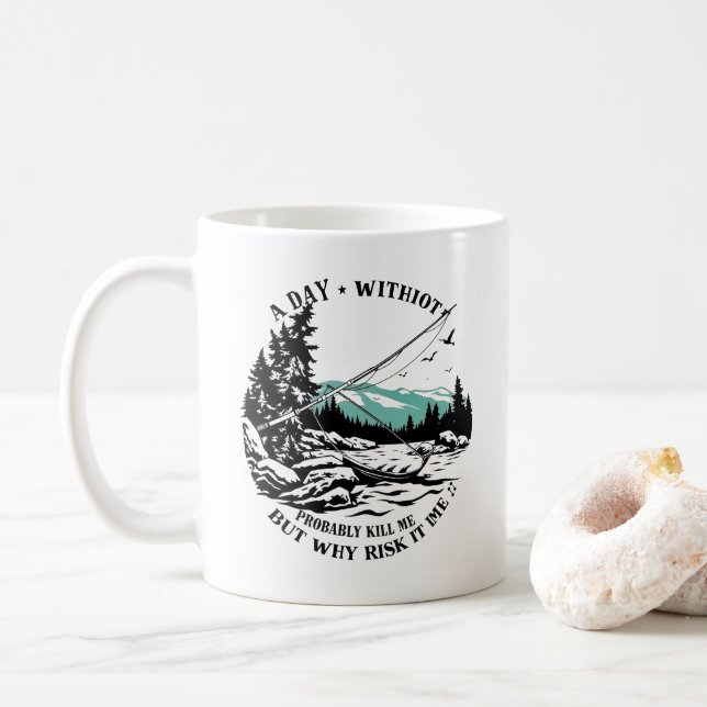 A Day Without Fishing Is a Day Wasted Coffee Mug (With Donut)