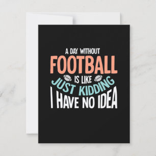 A Day Without Football No Idea Thank You Card