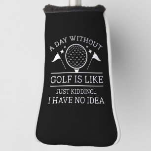 A Day Without Golf  Head Cover