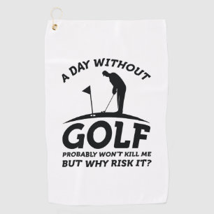 A Day Without Golf Towel
