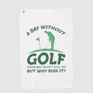 A Day Without Golf Towel