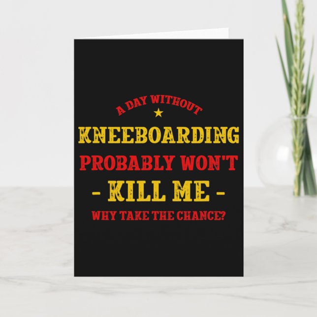 A Day Without Kneeboarding Won't Kill Me Kneeboard Card (Front)