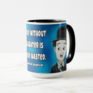 "A Day Without Laughter Is A Day Wasted" Mug